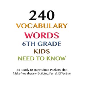 240 VOCABULARY WORDS 6th GRADE KIDS NEED TO KNOW WORKSHEET #05