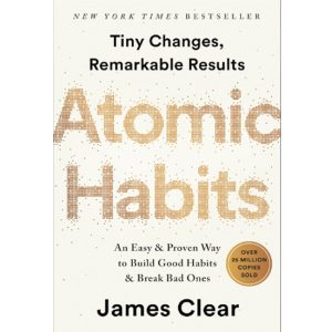 Atomic Habits Tiny Changes, Remarkable Results